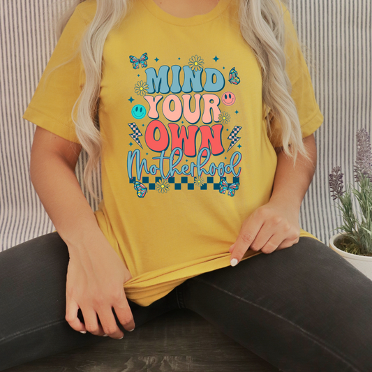 Mind Your Own Motherhood- Full Color DTF